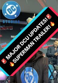 Major DC Universe Updates and Superman Trailer Insights