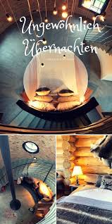 Ungewohnlich Ubernachten Ungewohnliche Unterkunfte Urlaub Reisen Hotel Deutschland Ferien Reisen