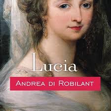 Lucia: Andrea Di Robilant: 9798200135509