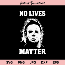 Product tags# michael myers halloween svg, horror movie svg, halloween svg file, michael myers svg, movie characters svg, scary characters svg. No Lives Matter Svg Michael Myers Svg No Lives Matter Michael Myers Halloween Svg Png Dxf Cricut Cut File Clipart Buy Svg Designs