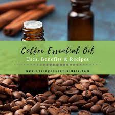 Coffee Essential Oil Uses Benefits Recipes Eo Spotlight