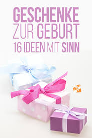 Geschenke Zur Geburt 16 Geschenkideen Mit Sinn Fur Frisch Gebackene Eltern Muttis Nahkastchen