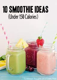 Try one of these suggestions. 10 Smoothie Ideas Under 150 Calories