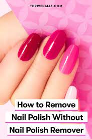 5 Ways To Remove Nail Polish Without Nail Polish Remover Acrylic Nails Too Nail Polish Different Types Of Nails Nails