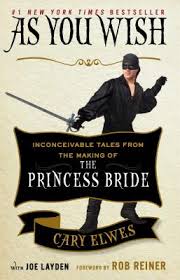 As You Wish: Inconceivable Tales from the Making of The Princess Bride  (Paperback) | Warwick's