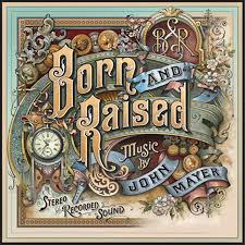 Born And Raised By John Mayer If I Ever Get Around To Living What Beautiful Songs Touches Your Hea Diseno Portada De Album John Mayer Frases De John Mayer