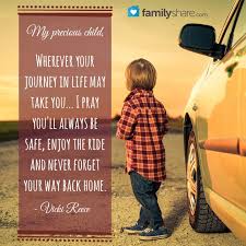 My Precious Child Wherever Your Journey In Life May Take You I Pray You Ll Always Be Safe Enjoy The Ride Inspirational Quotes Quote Posters Love My Family
