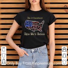 Maybe you would like to learn more about one of these? Original The 2nd Amendment This We Ll Defend Gun American Flag Map Shirt Hoodie Sweater Longsleeve T Shirt