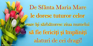 Ureaza tuturor sarbatoritilor la multi ani! Felicitari De Sfanta Maria De Sfanta Maria Mare Le Doresc Tuturor Celor Care IÈ™i SÄƒrbÄƒtoresc Ziua