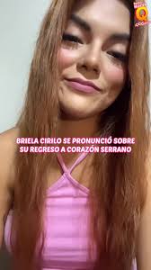 Briela Cirilo Regresa a Corazón Serrano: Mensaje Especial