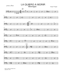 La Quiero A Morir Piano Y Bass Pdf Musica Caribena Musica Latinoamericana Puede destrozar todo aquello que ve porque ella de un soplo lo vuelve a crear como si nada, como si nada la quiero a morir. la quiero a morir piano y bass pdf