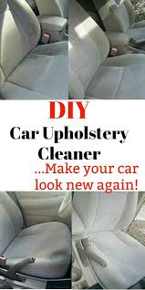 Diy Car Upholstery Cleaner Make Your Interior Look Brand New Car Upholstery Cleaner Upholstery Cleaner Car Upholstery