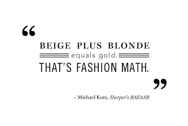 9 quotes by michael kors, one of many famous. Michael Kors Quotes Quotesgram