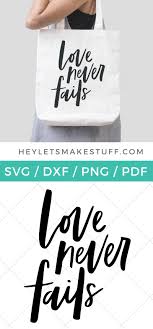 Love Never Fails Svg Love Never Fails Cricut Cricut Tutorials