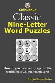 I want to visit my aging parents, b. Chihuahua Classic Nine Letter Word Puzzles Alan Walker 9781490420141