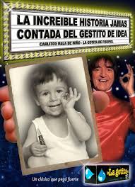 Maybe you would like to learn more about one of these? La Increible Historia Jamas Contada Del Gestito De Idea De Carlitos Bala Gestos Historia Ninos
