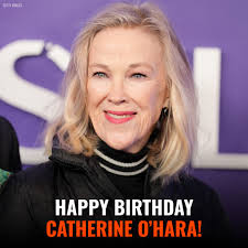 Happy Birthday, Catherine O'Hara! 🎉 Your wit and incredible comedic timing  never fail to bring joy. Wishing you a year filled with love, laughter, and  unforgettable moments! 🌟
