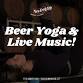 Beer Yoga & Live Music! event in Woodbridge, CT