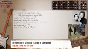 The sound of silence +4 — disturbed 04:24. The Sound Of Silence Simon Garfunkel Guitar Backing Track With Chords And Lyrics Chords Chordify