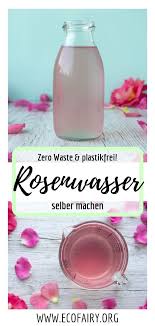 Rosenwasser Selber Machen Aus Nur 2 Zutaten Zero Waste Plastikfrei In 2020 Rosenwasser Selber Machen Rosenwasser Plastikfrei