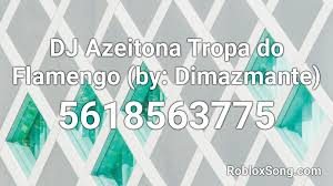 Find this pin and more on roblox id codes by robloxsong. Dj Azeitona Tropa Do Flamengo By Dimazmante Roblox Id Roblox Music Codes