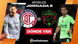 Liga MX 2026: Toluca vs. Juárez Match Schedule and Live Broadcast Details
