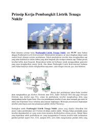 Beberapa tipe reaktor nuklir serta jenis bahan moderator dan pendingin yang digunakan diperlihatkan pada tabel 1. Dokumen Serupa Dengan Prinsip Kerja Pembangkit Listrik Tenaga Nuklir