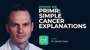 PRIMR: Simple Cancer Explanations w/ Dr. David Grew