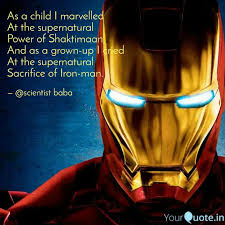 Best iron man quotes selected by thousands of our users! As A Child I Marvelled At Quotes Writings By Rohit Patil Yourquote