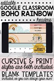 Editable Boho Rainbow Google Classroom Headers Distance Learning Google Classroom Classroom Inspirational Classroom Posters