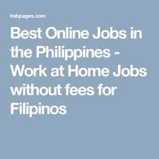 Best Online Jobs In The Philippines Work At Home Jobs Without Fees For Filipinos Work From Home Jobs Online Jobs Best Online Jobs