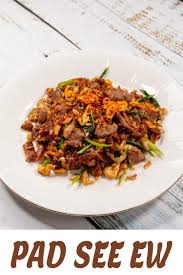 Authentic Pad See Ew Recipe Thai Stir Fried Dark Soy Sauce Noodle Dish Recipe Noodle Dishes Thai Stir Fry Dishes