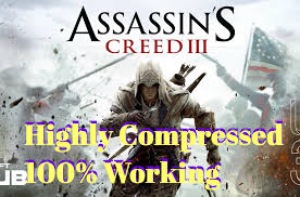 Assassin Creed 3 Highly Full Compressed Download Working Assassins Creed Assassins Creed 3 Assassin