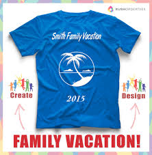 Birthday T Shirt Design Ideas For Family Create Family Reunion Shirts With Rushordertees Com Family Vacation Tshirts Family Vacation Shirts Vacation Shirts Beach