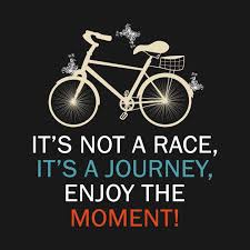 Check Out This Awesome It 27s Not A Race 2c It 27s A Journey Tshirt Design On Teepublic Zitate Zum Thema Fahrradfahren Fahrrad Zitate Fahrrad Spruch