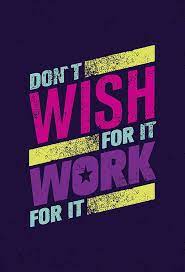Don T Wish For It Work For It 12x18 Inches Poster Amazon In Home Kitchen Inspirational Quotes Pictures Quote Posters Swag Quotes