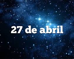 En la madrugada del 27 de abril de 1821 cayeron sorpresivamente ante el enemigo. 27 De Abril Horoscopo Y Personalidad 27 De Abril Signo Del Zodiaco