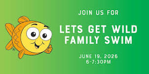 Let's Get Wild Family Swim