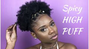 Hairstyle For Short Medium 4c B A Natural Hair Spicy High Puff Youtube Hair Puff Natural Hair Styles Easy Natural Hair Puff