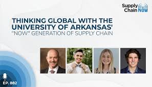 Thinking Global With the University of Arkansas' "Now" Generation of Supply  Chain