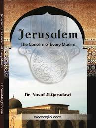 What more involving religion itself than worldly good deeds like holding an old person's hand while crossing the road guiding him/her to safety and many. Jerusalem The Concern Of Every Muslim English Edition Ebook Al Qaradawi Yusuf Amazon De Kindle Shop