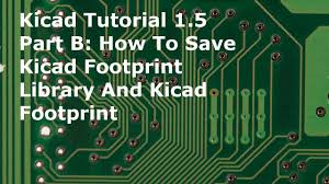 How To Save A Kicad Footprint Library And A Kicad Footprint Kicad Tutori In 2020 Tutorial Footprint Library
