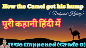 I do't remember this tale from when i was a child, although i. How The Camel Got His Hump Story In Hindi Youtube