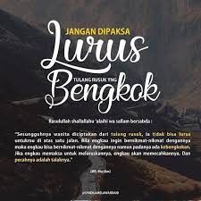 Setelah itu, dengan cepat dia langsung menarik tulang kaki yang patah sehingga lurus kembali. Bukutausiyahcinta Twitterissa Jangan Dipaksa Lurus Maknanya Wanita Itu Diciptakan Dari Tulang Rusuk Yang Bengkok Maka Tidak Bisa Disangkal Kebengkokannya Apabila Seorang Suami Ingin Meluruskannya Dengan Selurus Lurusnya Dan Tidak