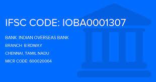 This ifsc code can be used for online transfers of funds across indian overseas bank accounts via neft, rtgs and imps. Indian Overseas Bank Iob B Rdway Branch Chennai Ifsc Code Ioba0001307 Branch Code 1307