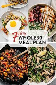 7 Day Whole30 Meal Plan Whole 30 Recipes Easy Whole 30 Recipes Weeknight Dinner Recipes Easy