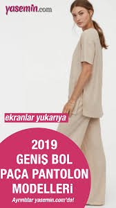 2019 Un En Yeni Genis Bol Paca Pantolon Modelleri Pantolon Moda Trendler