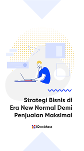Strategi Bisnis Di Era New Normal Demi Penjualan Maksimal Strategi Pemasaran Badai Inovasi