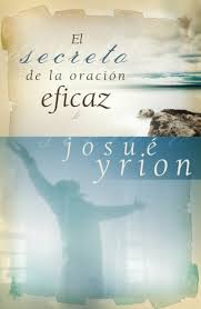 Lee y comparte este libro ahora con tus amigos ley de atraccion este libro es sobre prestar las uvas de ira 1984 libros para leer gratis libros en ingles libros gratis descarga gratuita de la aplicación de libros descargar libros en pdf. El Secreto De La Oracion Eficaz Af Josue Yrion Som E Bog Pdf Hos Tales Dk