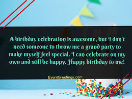 Happy Birthday To Me Quotes Birthday Wishes For Myself With Images Funny happy birthday quotes for best friend. happy birthday to me quotes birthday